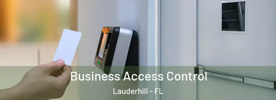Business Access Control Lauderhill - FL