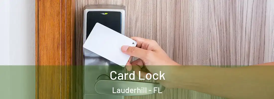 Card Lock Lauderhill - FL