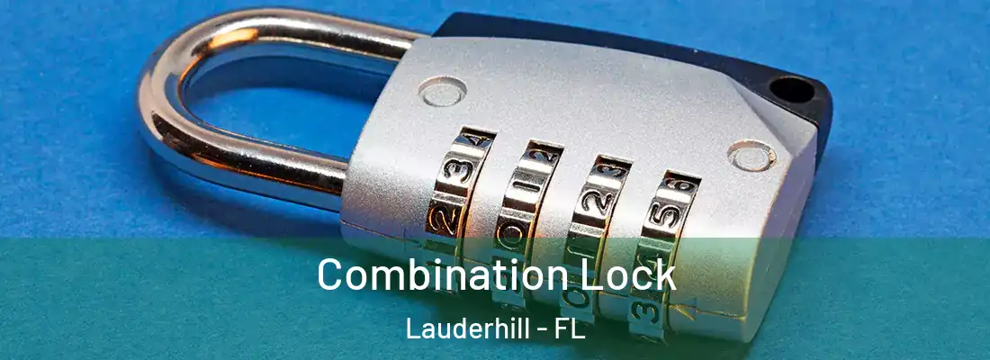 Combination Lock Lauderhill - FL