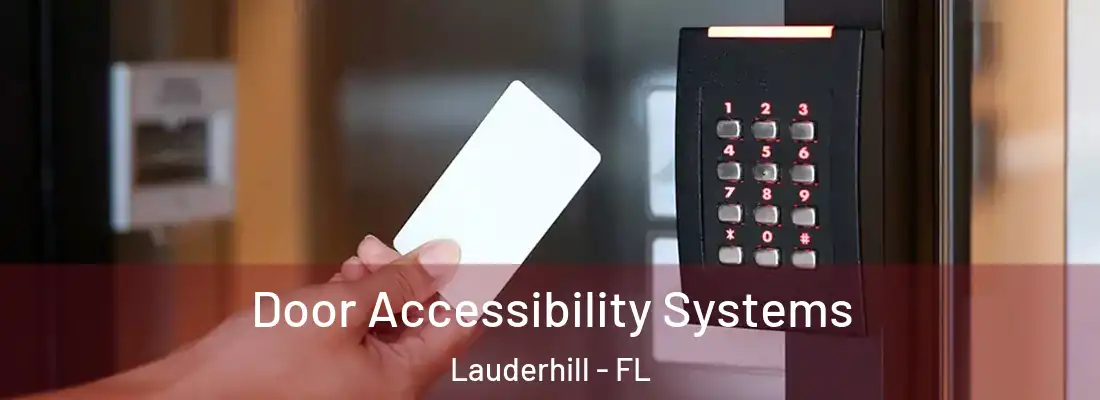 Door Accessibility Systems Lauderhill - FL