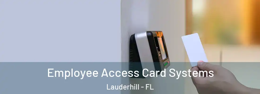 Employee Access Card Systems Lauderhill - FL
