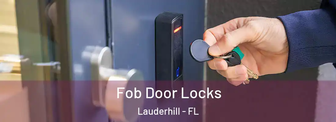 Fob Door Locks Lauderhill - FL
