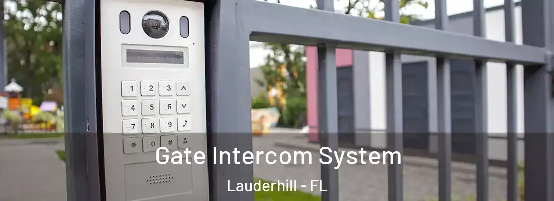 Gate Intercom System Lauderhill - FL