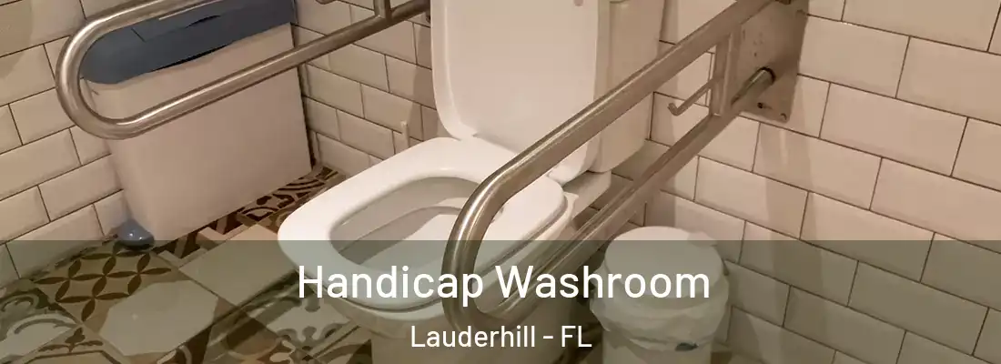 Handicap Washroom Lauderhill - FL