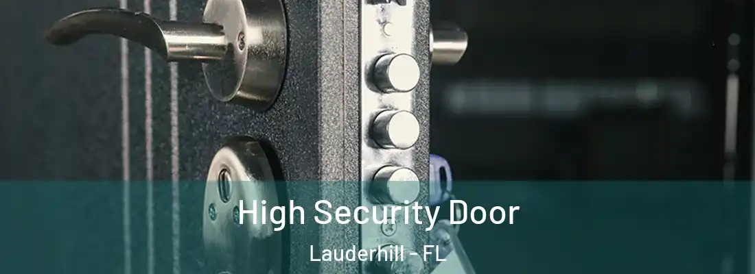 High Security Door Lauderhill - FL