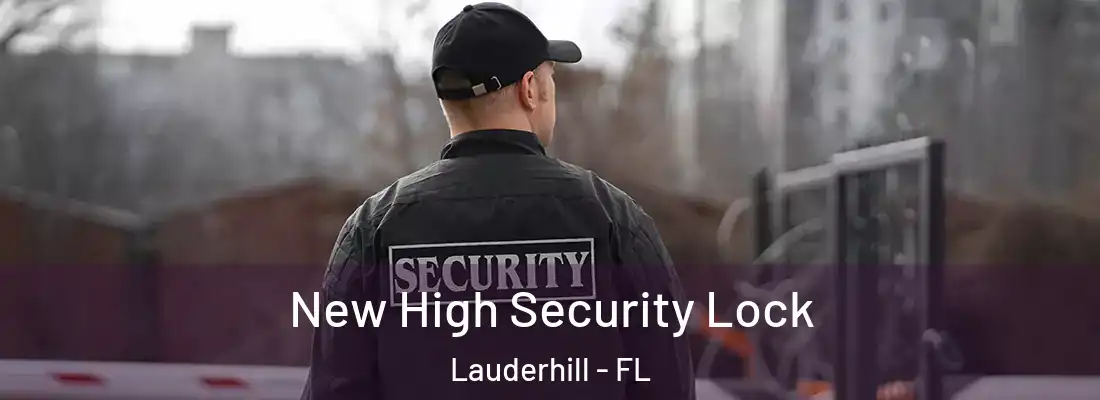 New High Security Lock Lauderhill - FL