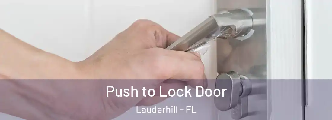 Push to Lock Door Lauderhill - FL