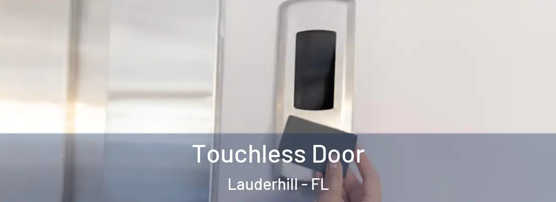 Touchless Door Lauderhill - FL